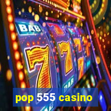 pop 555 casino